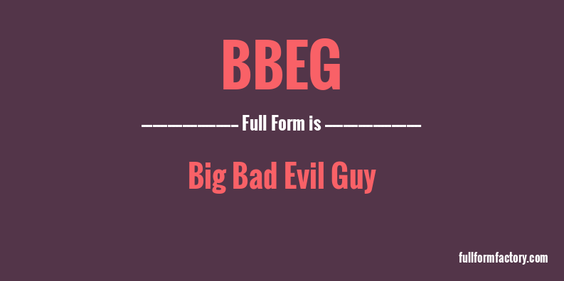 bbeg-full-form
