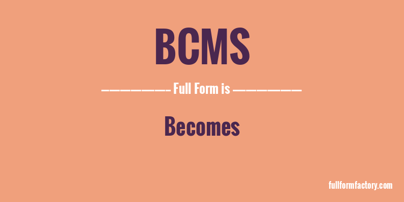 bcms-full-form
