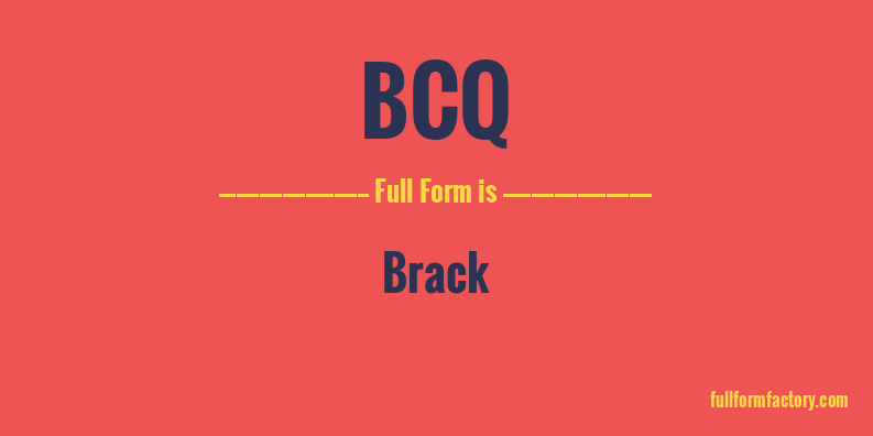 bcq-full-form