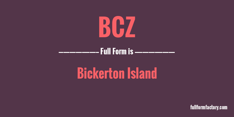 bcz-full-form