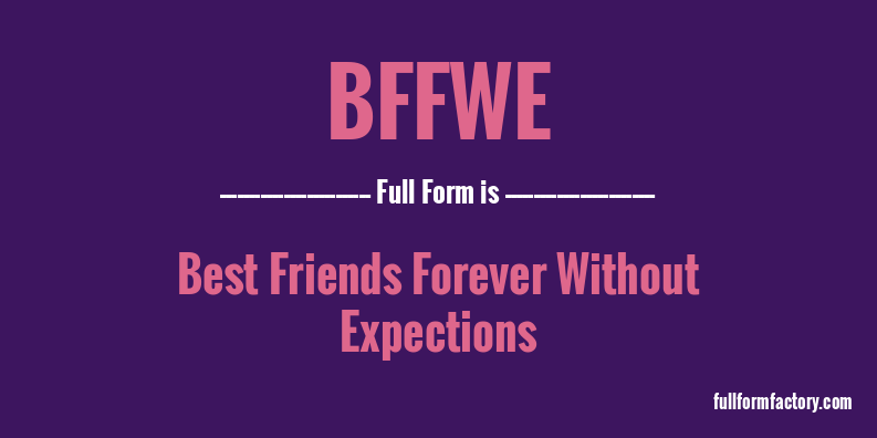 bffwe-full-form