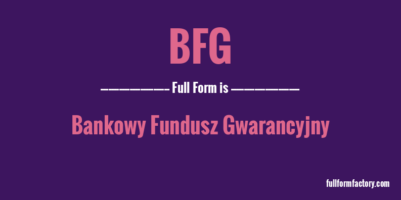 bfg-full-form