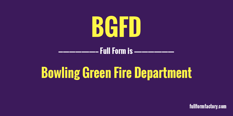 bgfd-full-form