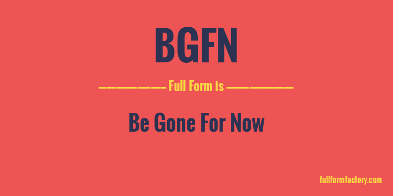 bgfn-full-form