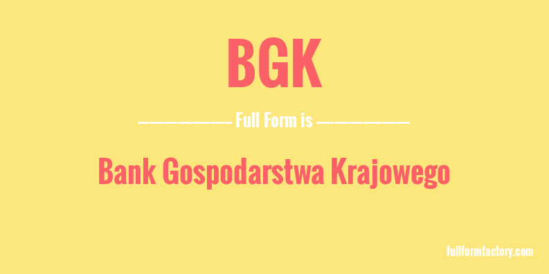 bgk-full-form