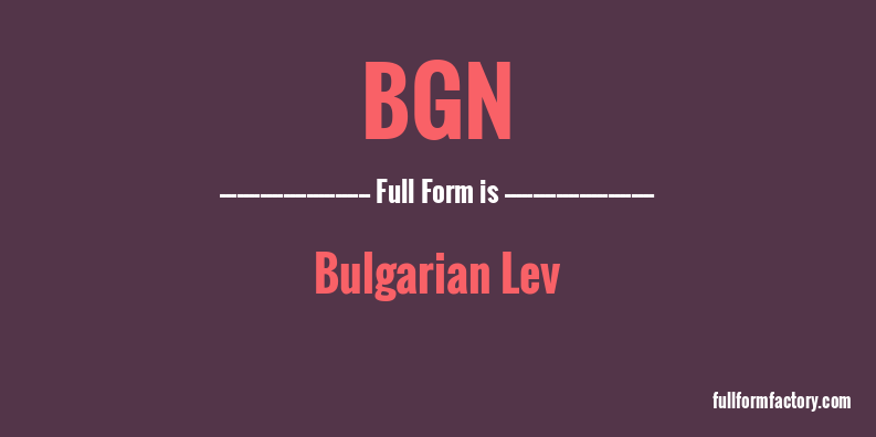 bgn-full-form