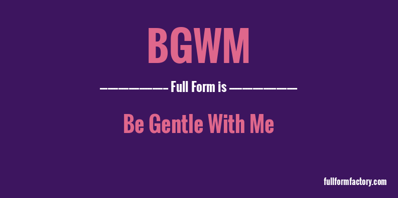 bgwm-full-form