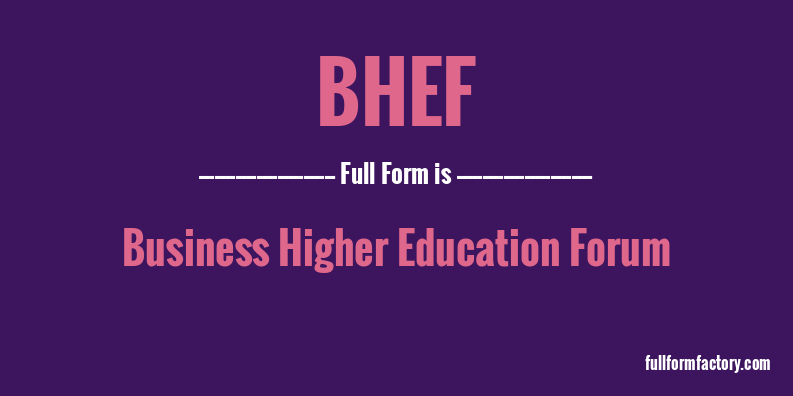 bhef-full-form