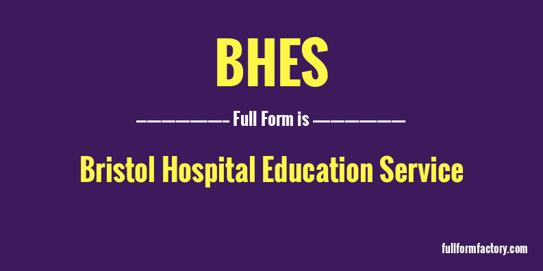 bhes-full-form
