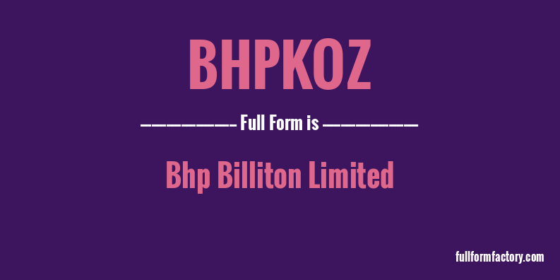 bhpkoz-full-form