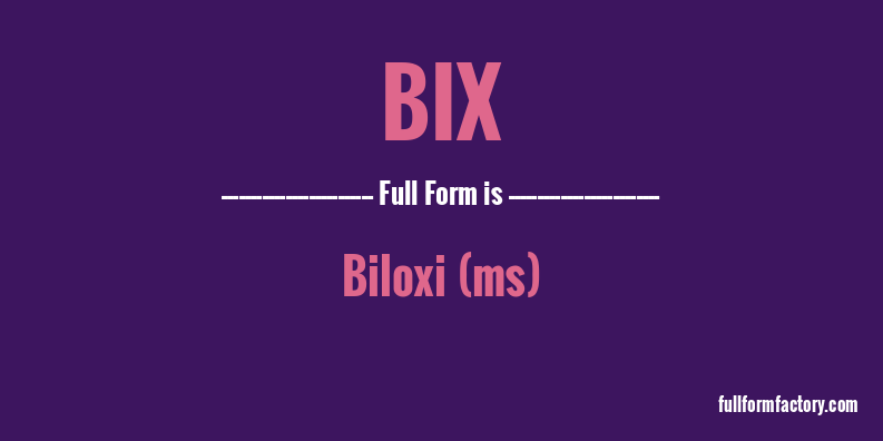 bix-full-form