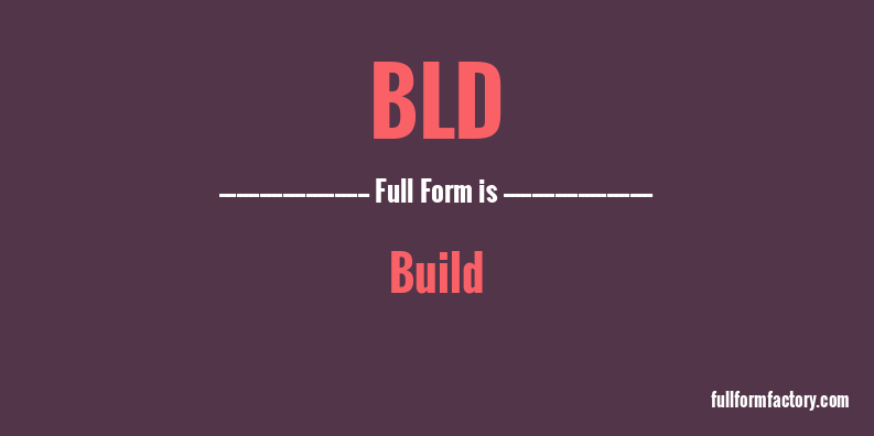 bld-full-form