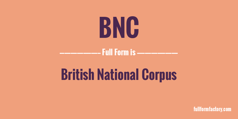 bnc-full-form