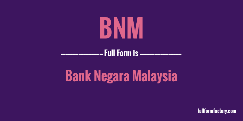 bnm-full-form