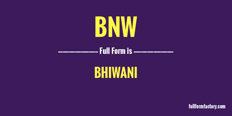bnw-full-form