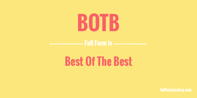 botb-full-form