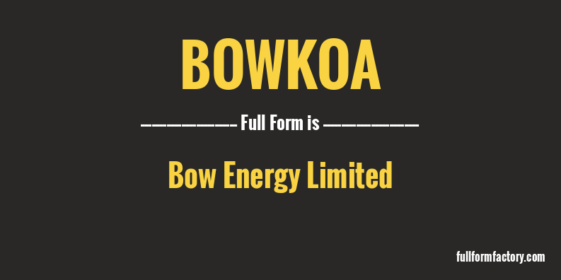 bowkoa-full-form