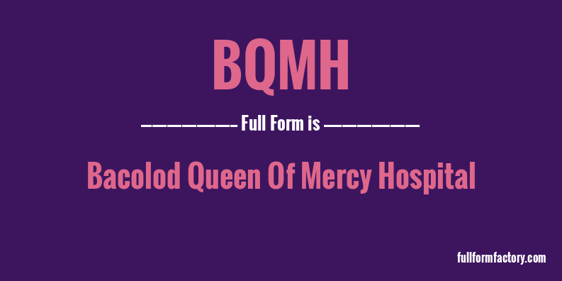bqmh-full-form
