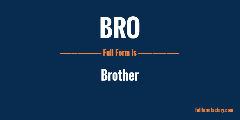 bro-full-form