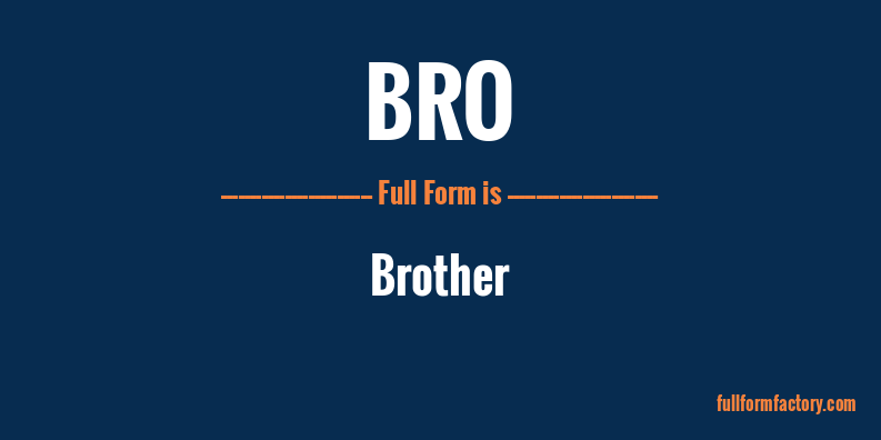 bro-abbreviation-meaning-fullform-factory