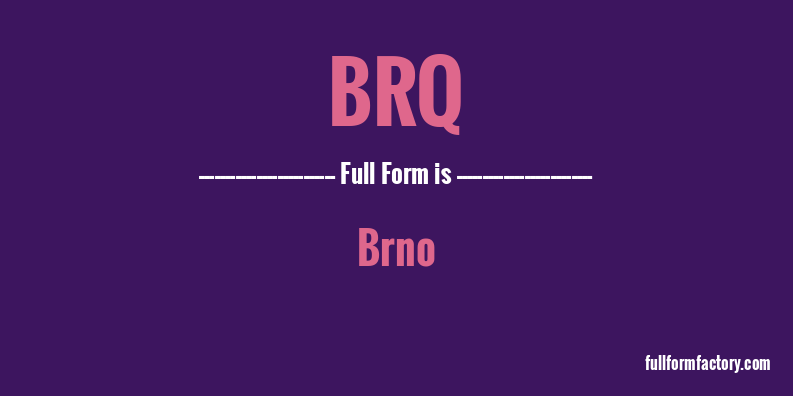 brq-full-form