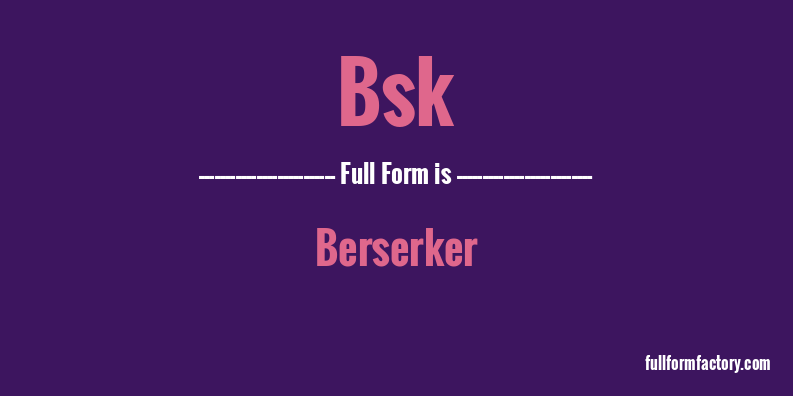 bsk-full-form