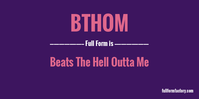 bthom-full-form