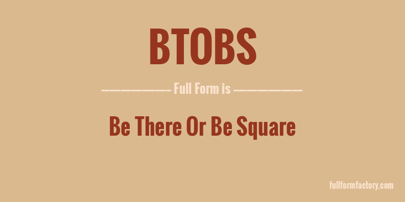 btobs-full-form