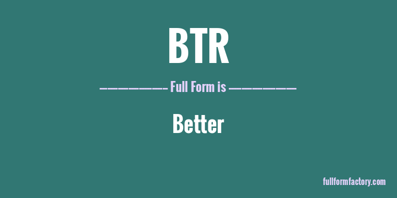 btr-full-form