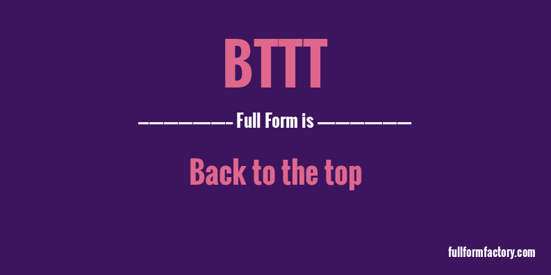 bttt-full-form