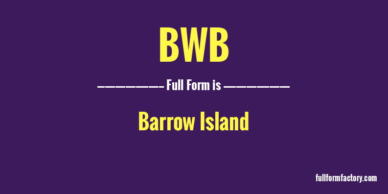 bwb-full-form