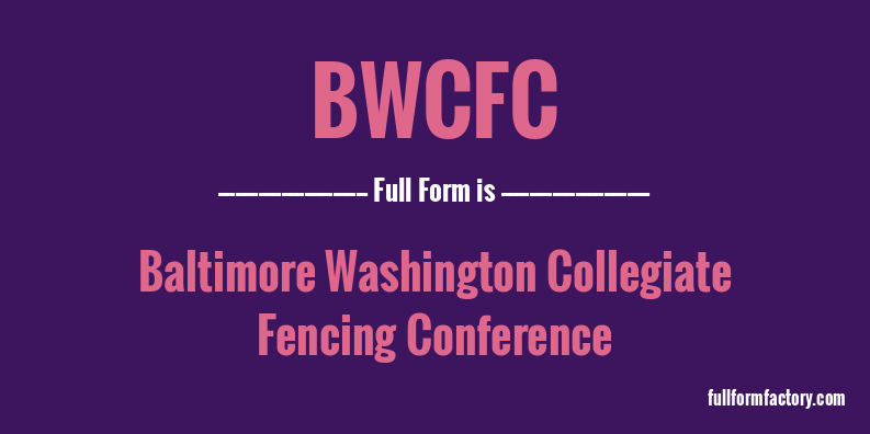 bwcfc-full-form