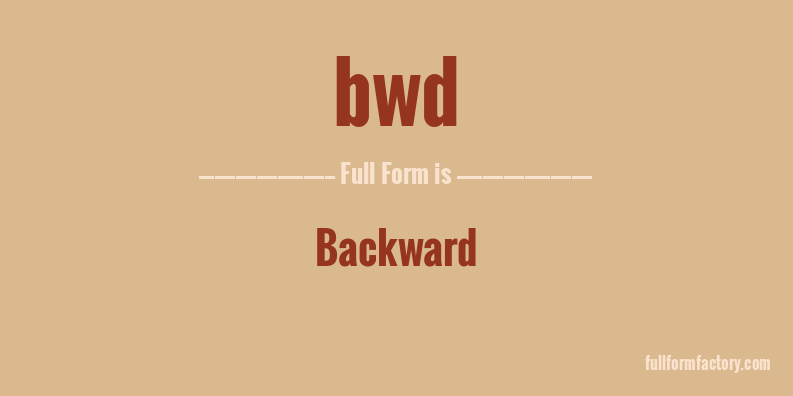 bwd-full-form