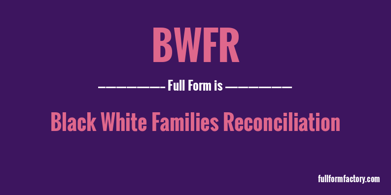 bwfr-full-form