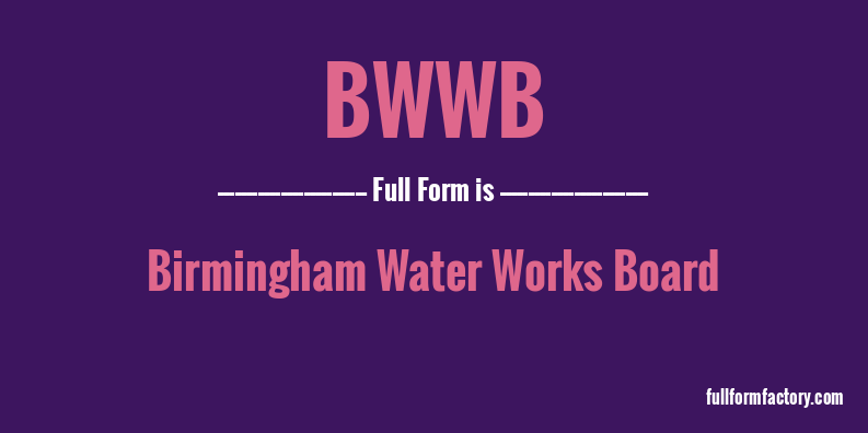 bwwb-full-form