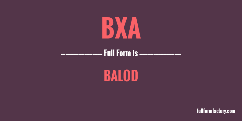 bxa-full-form
