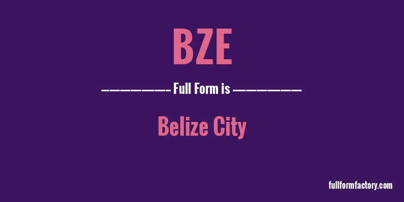 bze-full-form