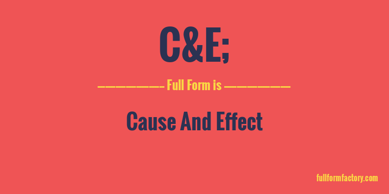 c&e;-full-form