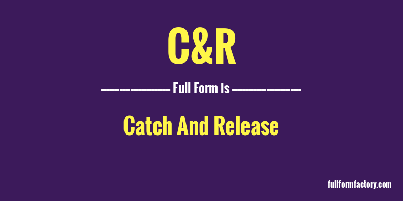 c&r-full-form