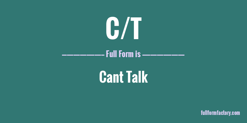 c/t-full-form