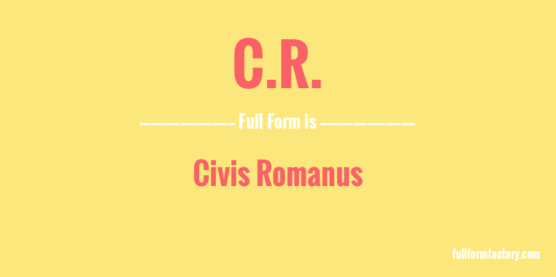 c.r.-full-form