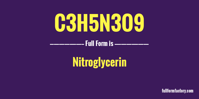 c3h5n3o9-full-form