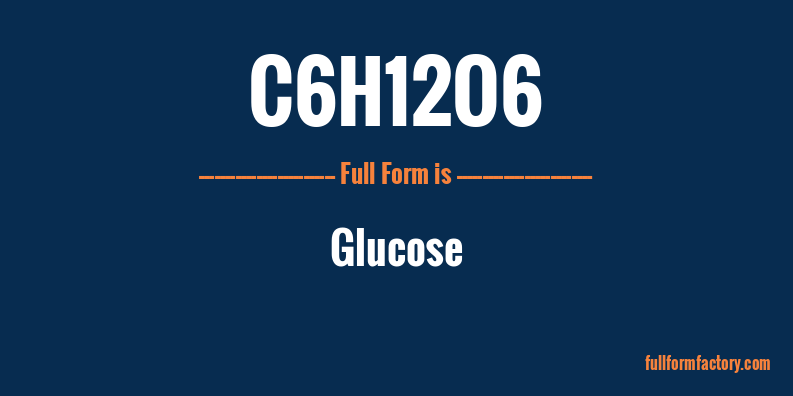 c6h12o6-full-form
