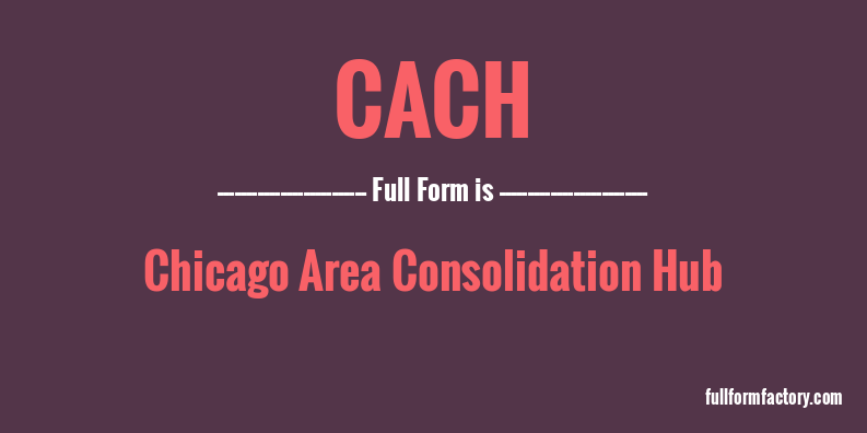 cach-full-form