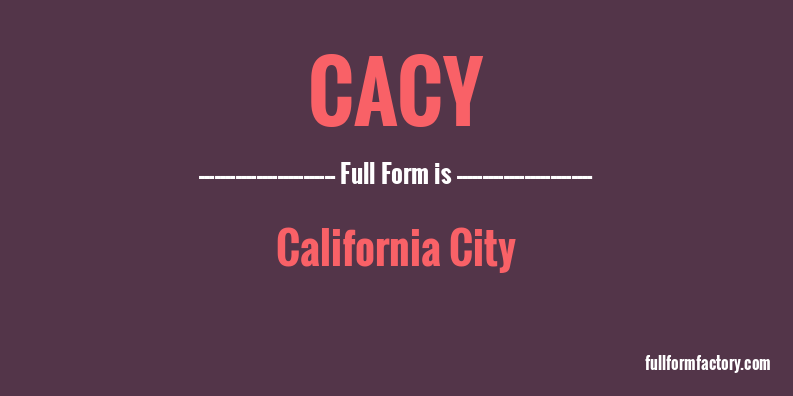 cacy-full-form