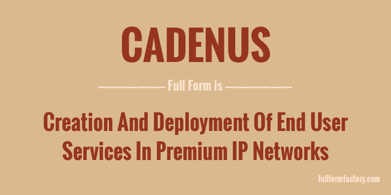 cadenus-full-form