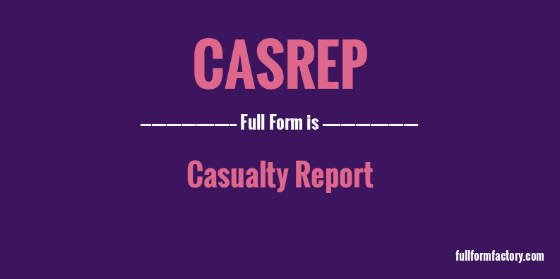 casrep-full-form