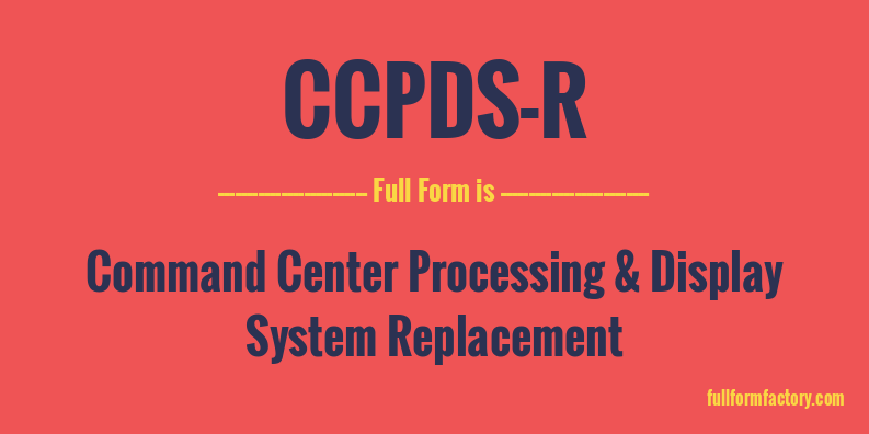 ccpds-r-full-form