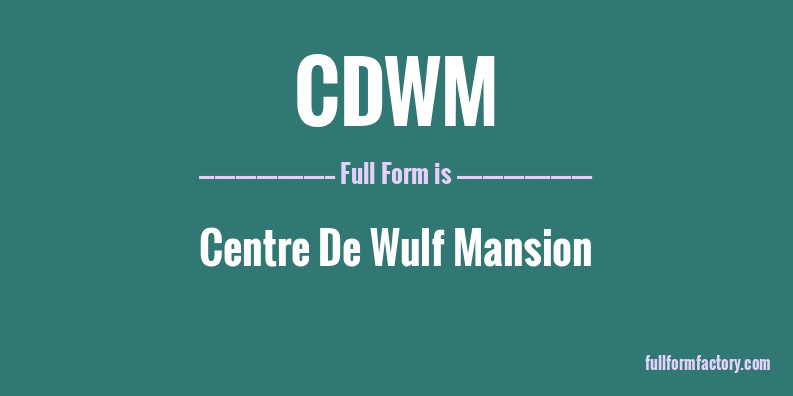 cdwm-full-form