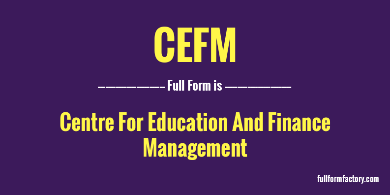 cefm-full-form